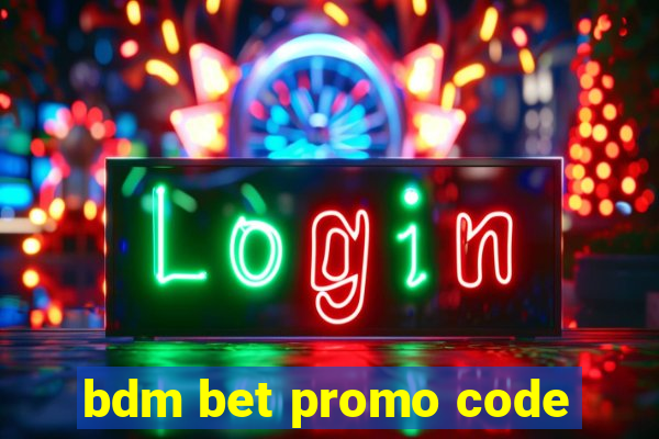 bdm bet promo code